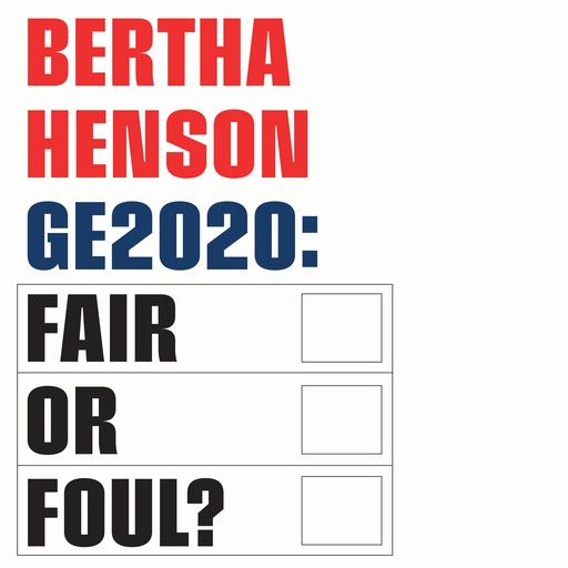 GE2020: Fair or Foul?, Bertha Henson