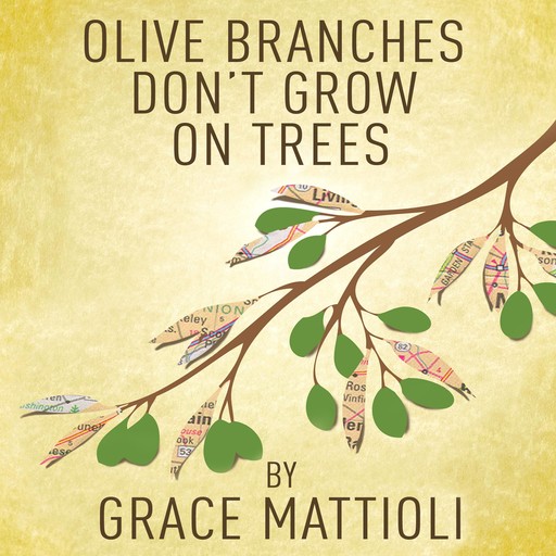 Olive Branches Don't Grow On Trees, Grace Mattioli