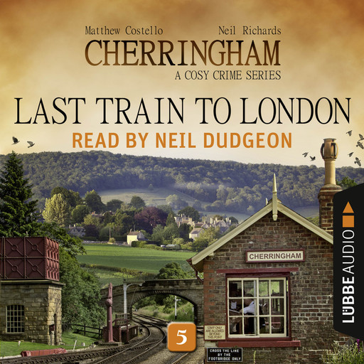 Last Train to London - Cherringham - A Cosy Crime Series: Mystery Shorts 5 (Unabridged), Matthew Costello, Neil Richards