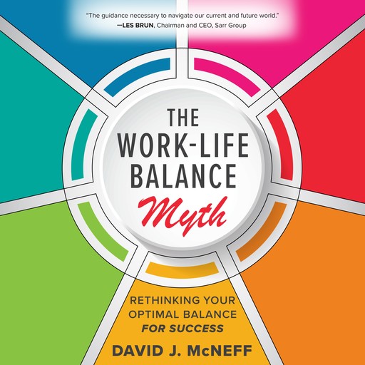 The Work-Life Balance Myth, David J. McNeff