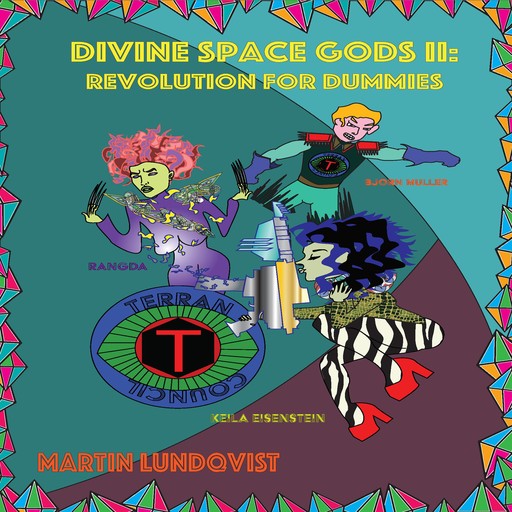 Divine Space Gods II: Revolution for Dummies, Martin Lundqvist