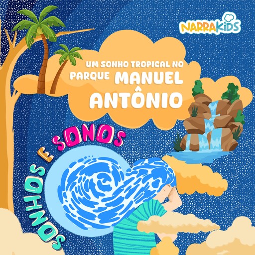 Um Sonho Tropical no Parque Manuel Antônio - Relaxamento para Crianças, NarraKids, Victoria Gallagher