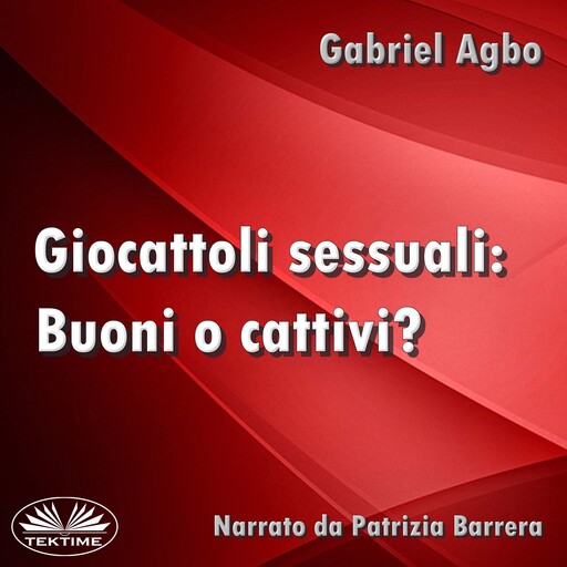 Giocattoli Sessuali: Buoni O Cattivi?, Gabriel Agbo