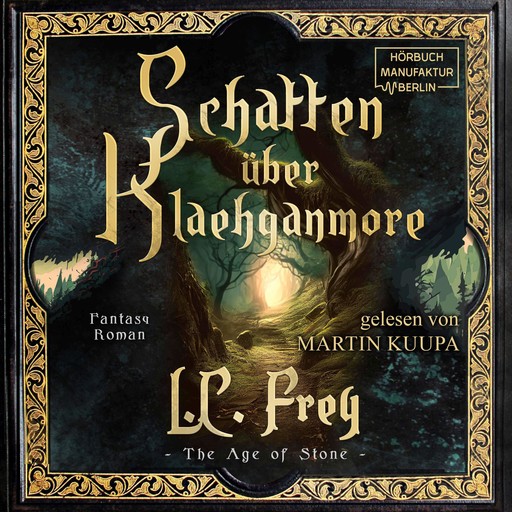 Schatten über Klaehganmore - The Age of Stone - Ein episches High Fantasy Abenteuer, Band 2 (ungekürzt), L.C. Frey