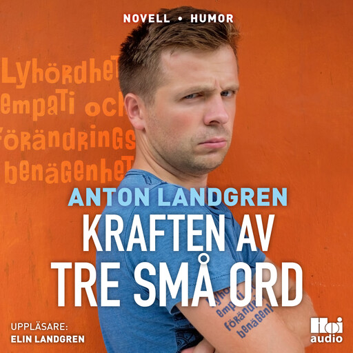 Kraften av tre små ord, Anton Landgren
