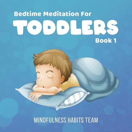 Bedtime Meditation for Toddlers: Book 1, Mindfulness Habits Team