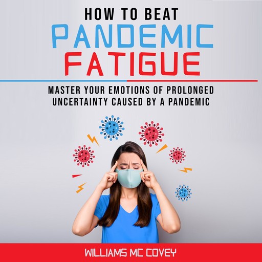 How to Beat Pandemic Fatigue, Williams Mc Covey