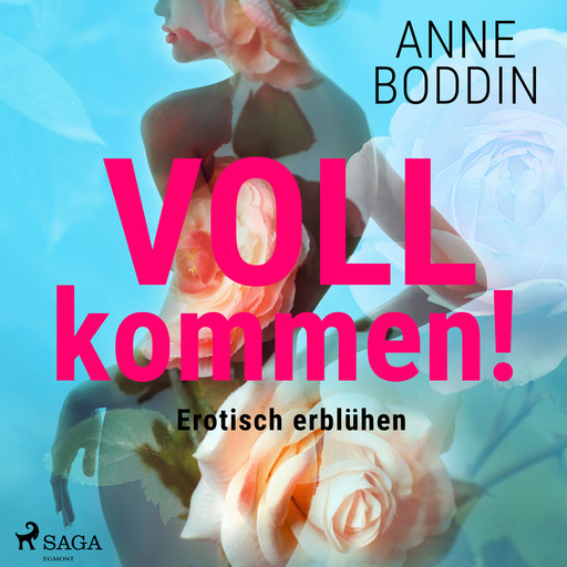 VOLLkommen! - Erotisch erblühen, Anne Boddin