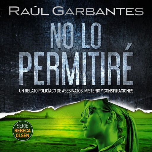 No lo permitiré, Raúl Garbantes