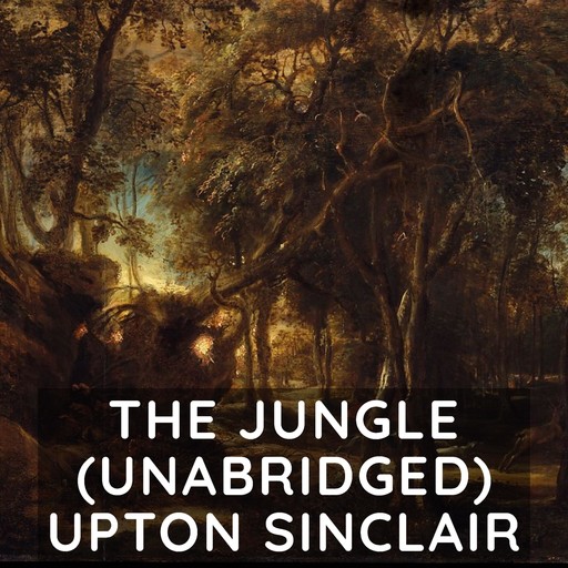 The Jungle (Unabridged), Upton Sinclair