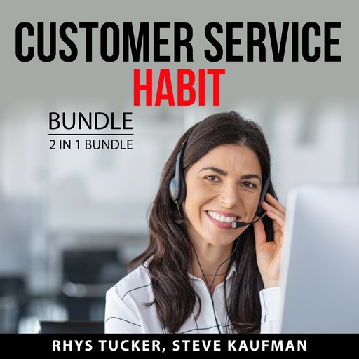 Customer Service Habit Bundle, 2 in 1 Bundle, Rhys Tucker, Steve Kaufman
