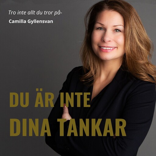 Du är inte dina tankar, Camila Gyllensvan