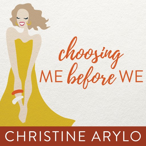 Choosing ME Before WE, Christine Arylo