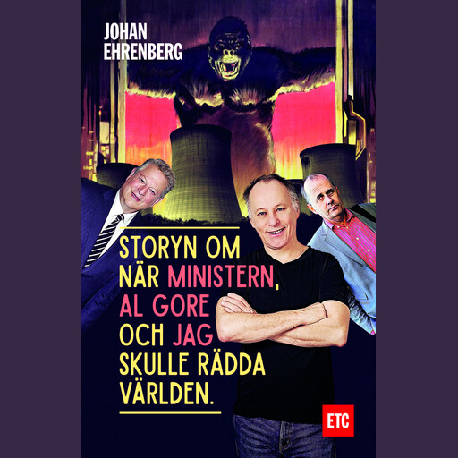 Storyn om när ministern, Al Gore och jag skulle rädda världen, Johan Ehrenberg
