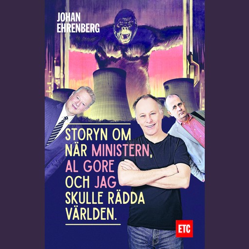Storyn om när ministern, Al Gore och jag skulle rädda världen, Johan Ehrenberg