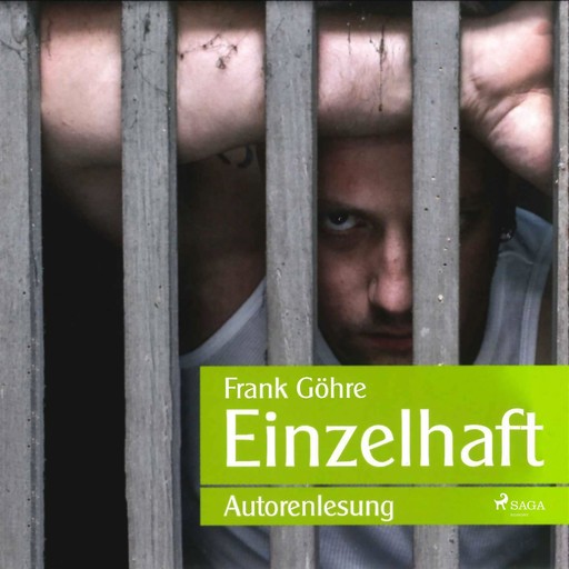 Einzelhaft (Ungekürzt), Frank Göhre