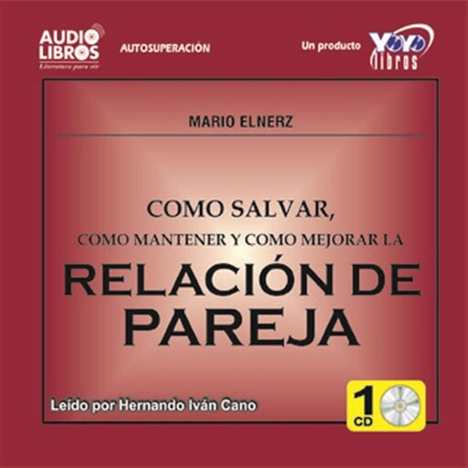 Como Salvar, Mantener Y Mejorar La Relacion De Pareja, Mario Elnerz