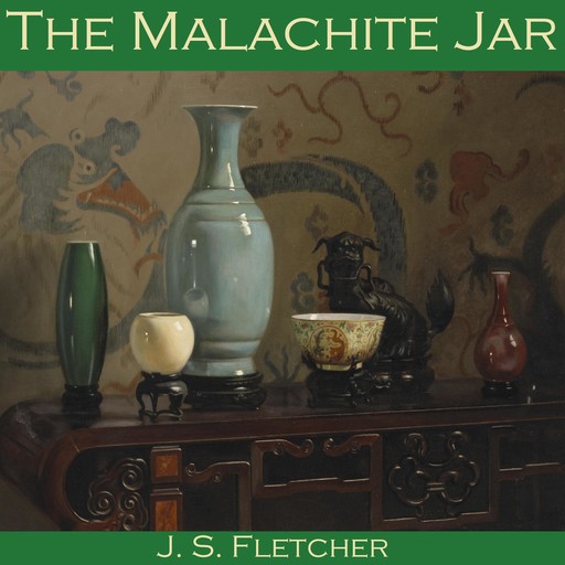 The Malachite Jar, J.S.Fletcher