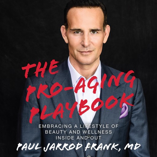 The Pro-Aging Playbook, Frank Paul