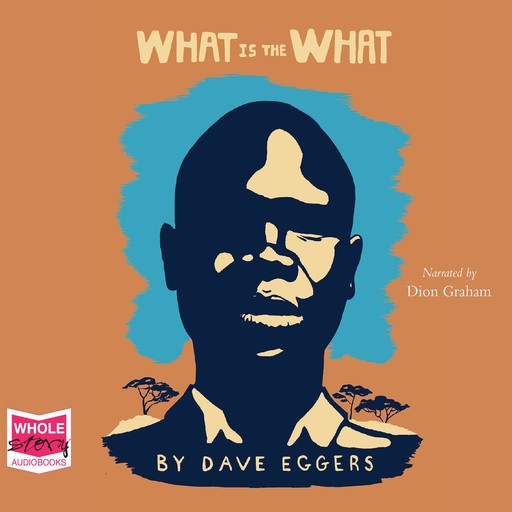 What is the What, Dave Eggers