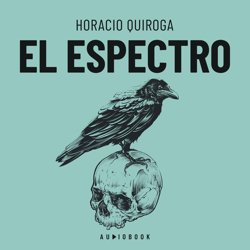El espectro (completo), Horacio Quiroga