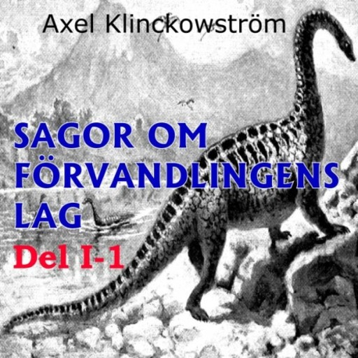 Sagor om förvandlingens lag I-1, Axel Klinckowström