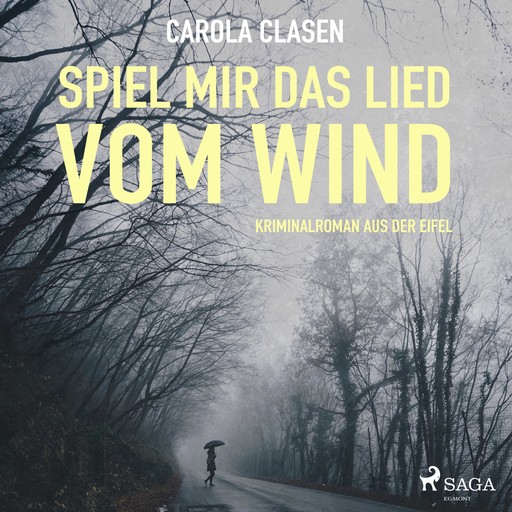 Spiel mir das Lied vom Wind - Kriminalroman aus der Eifel (Ungekürzt), Carola Clasen