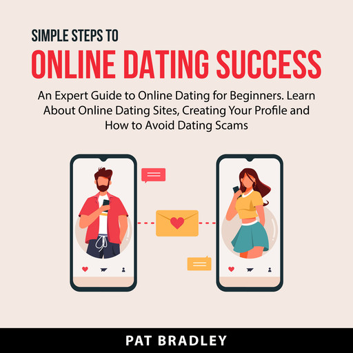 Simple Steps to Online Dating Success, Pat Bradley