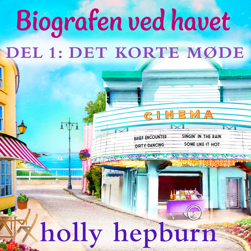 Biografen ved havet 1: Det korte møde, Holly Hepburn