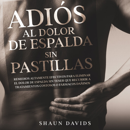 Adiós al Dolor de Espalda sin Pastillas, Shaun Davids