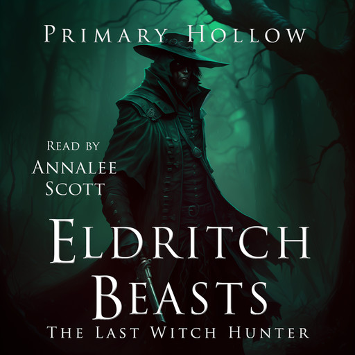 Eldritch Beasts: The Last Witch Hunter, Primary Hollow