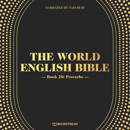 Proverbs - The World English Bible, Book 20 (Unabridged), Various Authors