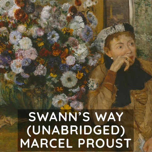 Swann's Way (Unabridged), Marcel Proust