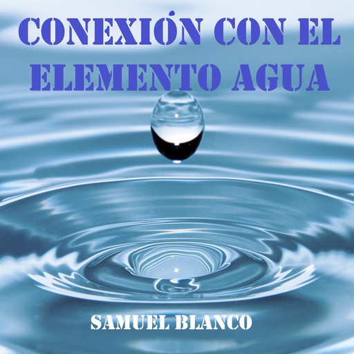 Conexión con el elemento agua, Samuel Blanco