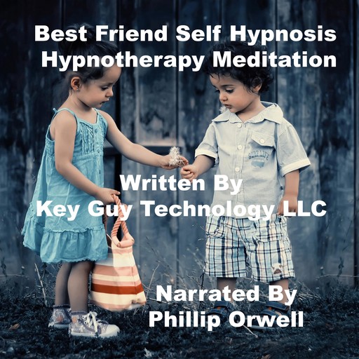 Best Friend Self Hypnosis Hypnotherapy Meditation, Key Guy Technology LLC