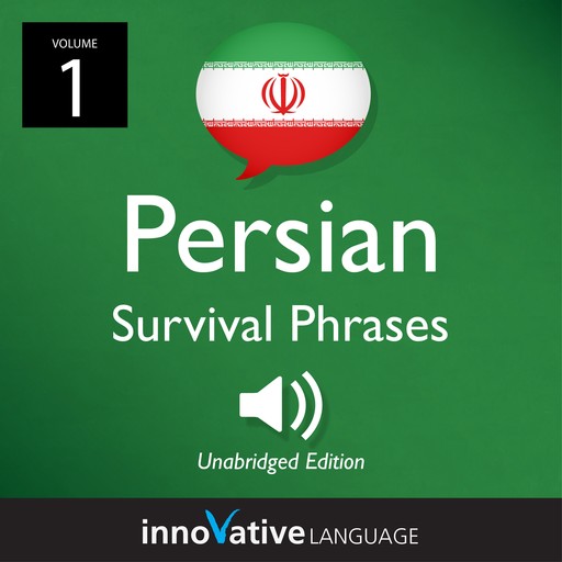 Learn Persian: Persian Survival Phrases, Volume 1, Innovative Language Learning