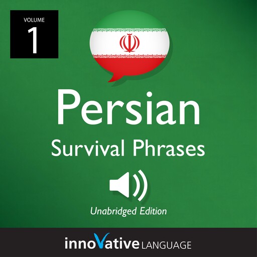 Learn Persian: Persian Survival Phrases, Volume 1, Innovative Language Learning, PersianPod101.com