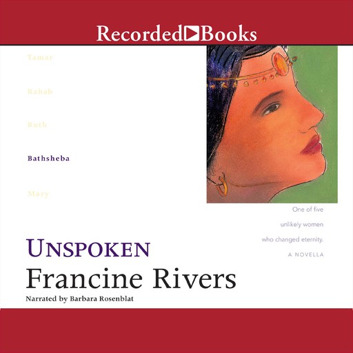 Unspoken, Francine Rivers