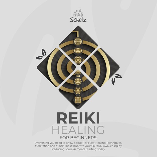 Reiki Healing for Beginners, Rudi Schulz