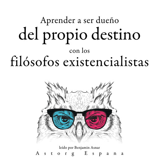 Aprender a determinar su destino con los filósofos existencialistas..., Multiple Authors