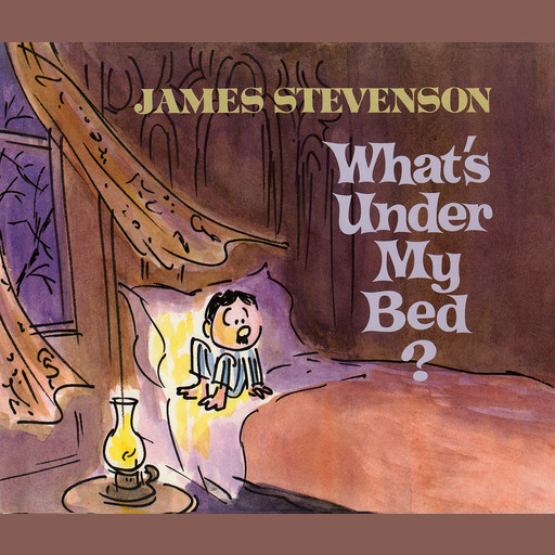 What's Under My Bed?, James Stevenson