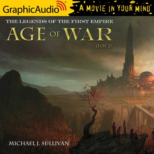 Age of War (1 of 2) [Dramatized Adaptation], Michael J. Sullivan