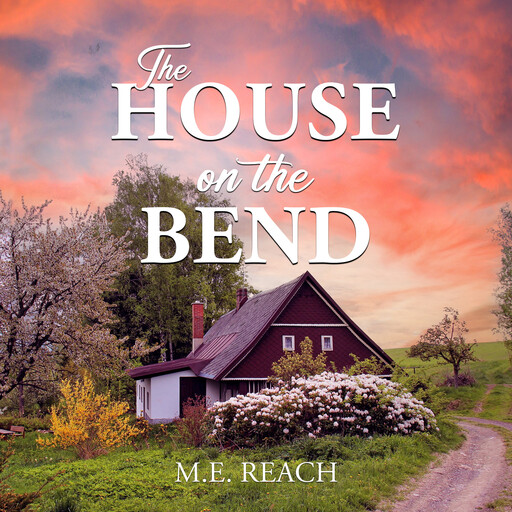 The House on the Bend, M.E. Reach
