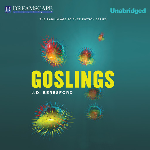 Goslings (Unabridged), J.D.Beresford