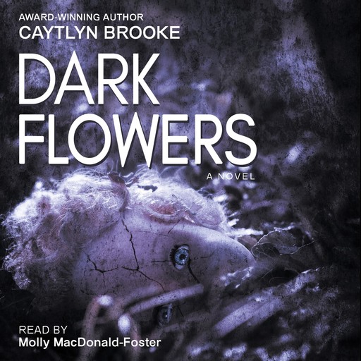 Dark Flowers, Caytlyn Brooke