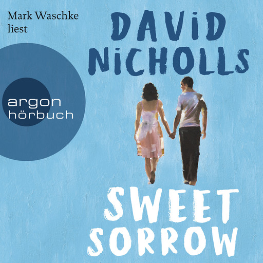 Sweet Sorrow - Weil die erste Liebe unvergesslich ist (ungekürzt), David Nicholls