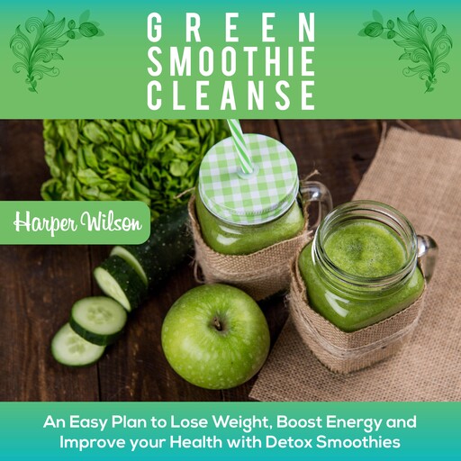 Green Smoothie Cleanse, Harper Wilson