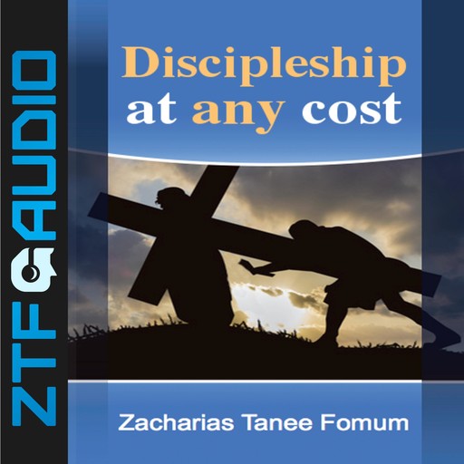 Discipleship at Any Cost, Zacharias Tanee Fomum