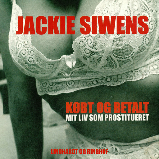 Købt og betalt - mit liv som prostitueret, Jackie Siwens, Ulla Andersen