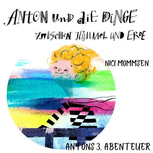 Anton und die Dinge zwischen Himmel und Erde, Nici Mommsen